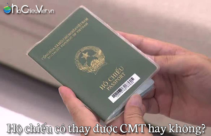 Hộ chiếu có thay được CMT không?